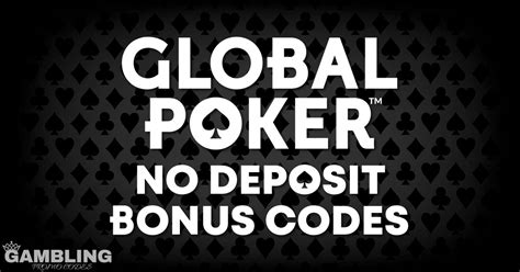 The social operator also gives you a bonus on purchasing your initial gold package. . Global poker no deposit bonus codes